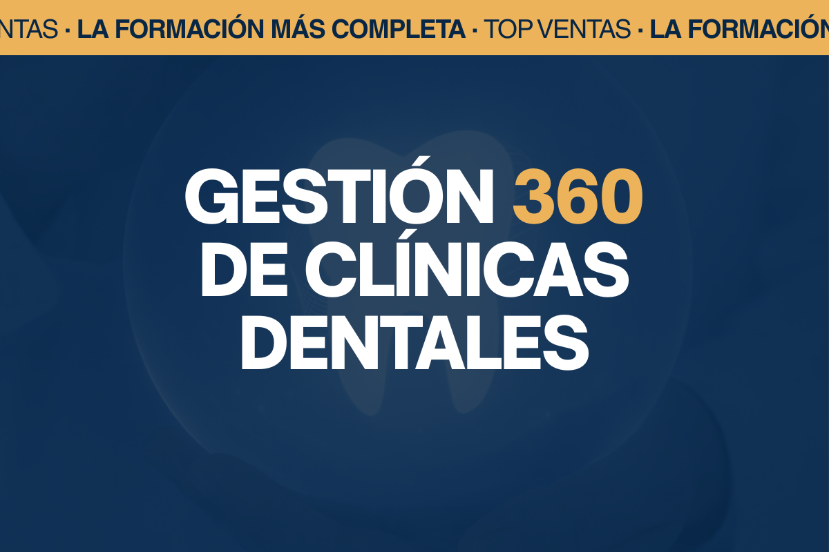 Formación 360 en Gestión de Clínicas Dentales